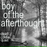Boy of the Afterthought
