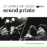 Joe Lovano & Dave Douglas Sound Prints