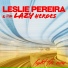 Leslie Pereira & the Lazy Heroes