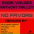 Eddie Valdez, Anthony Malloy