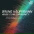Bruno Kauffmann, House Club Community