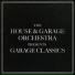 The House & Garage Orchestra