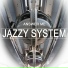 Jazzy System