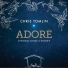 Chris Tomlin - Adore (2015)