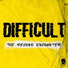 Difficult
