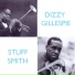 Dizzy Gillespie And Stuff Smith