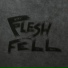 Flesh&Fell