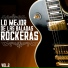 Lo Mejor De Las Baladas Rockeras, Vol. 2