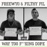 Freewyo, Filthy Fil