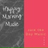 Happy Morning Music