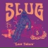 Slug x Nafets