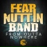 .ιllιlι.ιl. Fear Nuttin Band