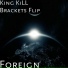 King KiLL Brackets Flip