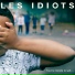 Les Idiots