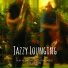 Jazzy Lounging