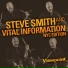 Steve Smith and Vital Information