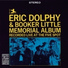 Eric Dolphy & Booker Little 1961 Memorial Album
