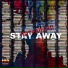 Stay Away