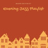 Evening Jazz Playlist
