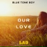 B.T.B. Blue Tone Boy