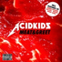 Acidkids