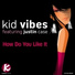 Kid Vibes feat. Justin Case