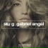 Stu G ft. Gabriel Angel
