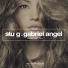 Stu G feat. Gabriel Angel feat. Gabriel Angel