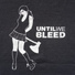 Until We Bleed