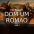 Romao, Dom Um