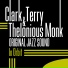 Clark Terry with Thelonious Monk