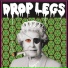 Drop Legs