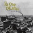 The Slow Death