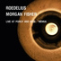 Roedelius, Morgan Fisher