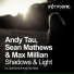 Andy Tau, Sean Mathews & Max Millian