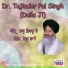 Dr. Tejinder Pal Singh Dulla Ji
