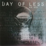 Day Of Less