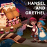 Hansel and Grethel, Fairy Tales