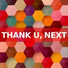 thank u, next, Pop Hits