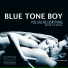 B.T.B. Blue Tone Boy