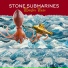 Stone Submarines