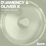 D'Jamency & Oliver X