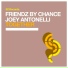 Friendz by Chance, Joey Antonelli