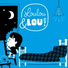Canzoni per Bambin Loulou & Lou, Loulou & Lou