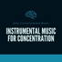Instrumental Music for Concentration