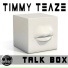 Timmy Teaze