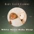 White Noise Baby Sleep