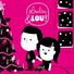 Kinderlieder Loulou und Lou, Loulou & Lou