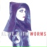 Alive With Worms