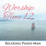 Relaxing Piano Man